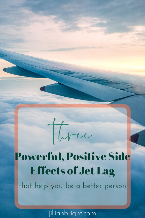 3 Powerful, Postive Side Effects of Jet Lag